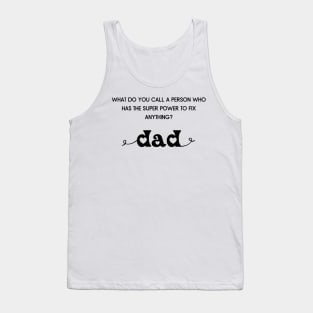 Who fixes everything? Dad Tank Top